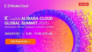 ???? Alibaba Cloud Global Summit 2025 – AInnovation: Elevate Singapore, Transform Global