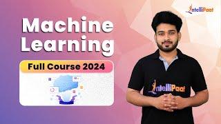 Machine Learning Course | Machine Learning Tutorial For Beginners | ML Full Course | Intellipaat