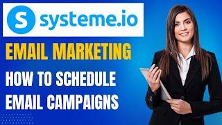 Systeme.io Email Marketing Tutorial: How to Schedule Your Email Campaign (Video 7)