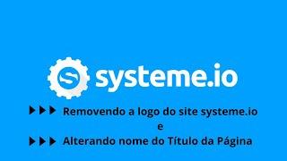 Como Remover a Logo do Systeme.io e Alterar o Título do Site [Tutorial Fácil em 2 min]