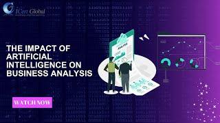 The Impact of Artificial Intelligence on Business Analysis | iCert Global