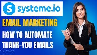 Systeme.io Email Marketing Tutorial: Automate Thank-You Emails (Video 10)