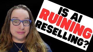 AI and Reselling: Game-Changer or Business Destroyer?