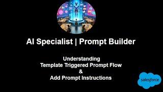 8.How to Series | Salesforce AI Specialist |  Template Triggered Prompt Flow