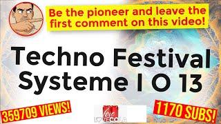 Techno Festival Systeme I O 13