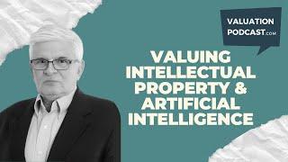 The Pros and Cons of Using Artificial Intelligence in Business Valuations - A Valuation Podcast