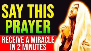 This Prayer Will Give You A Miracle In 2 Minutes After You Pray Now