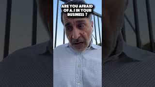 Are you afraid of A.I. in your business?