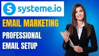 Systeme.io Email Marketing Tutorial: Professional Email Setup (Video 1)